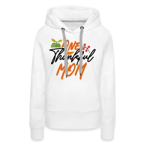 One Thankful Mom Premium Hoodie